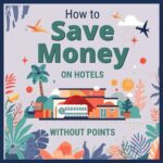 The Travel Home How to Save Money on Hotels Without Points