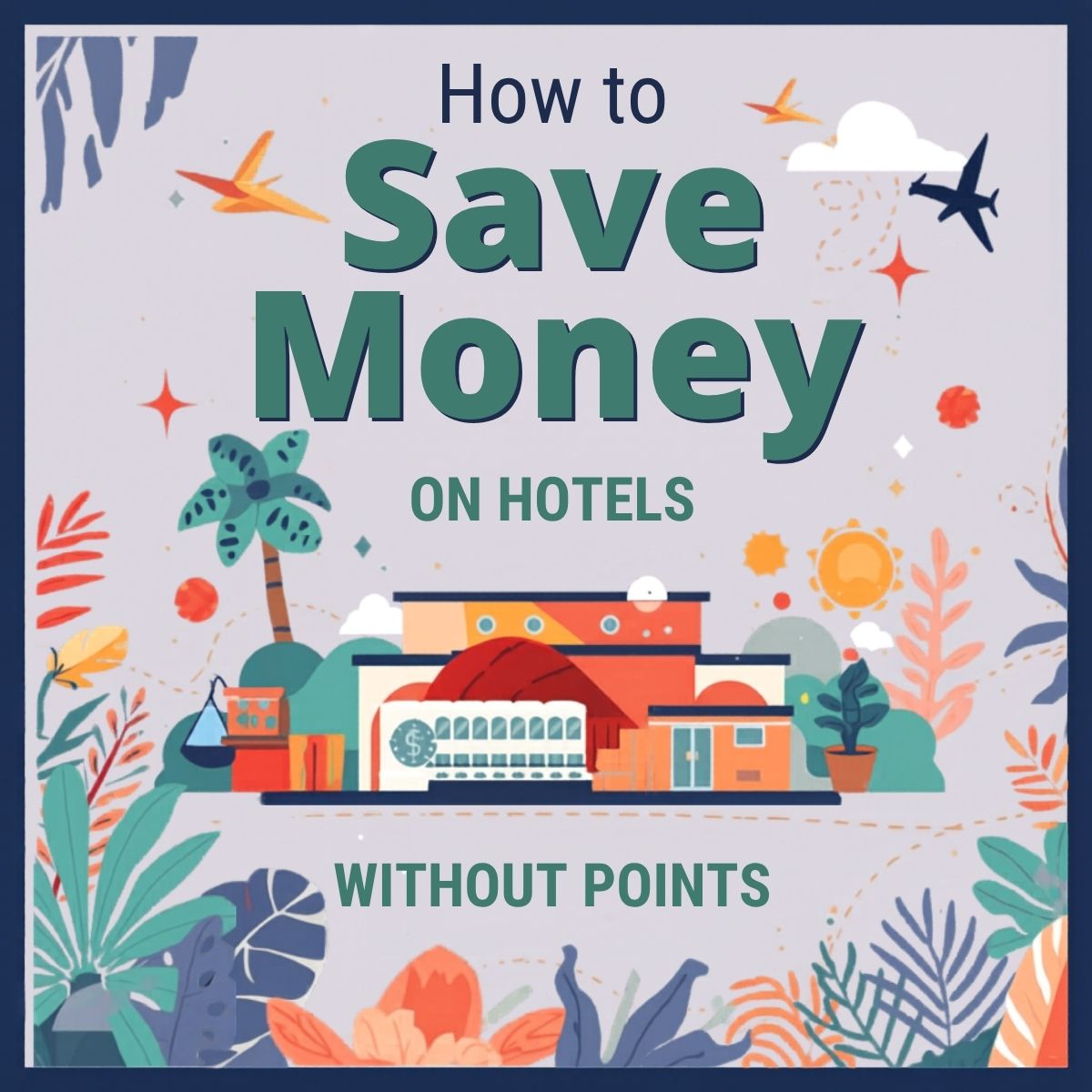 The Travel Home How to Save Money on Hotels Without Points
