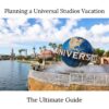 The Travel Home Ultimate Universal Studios Planning