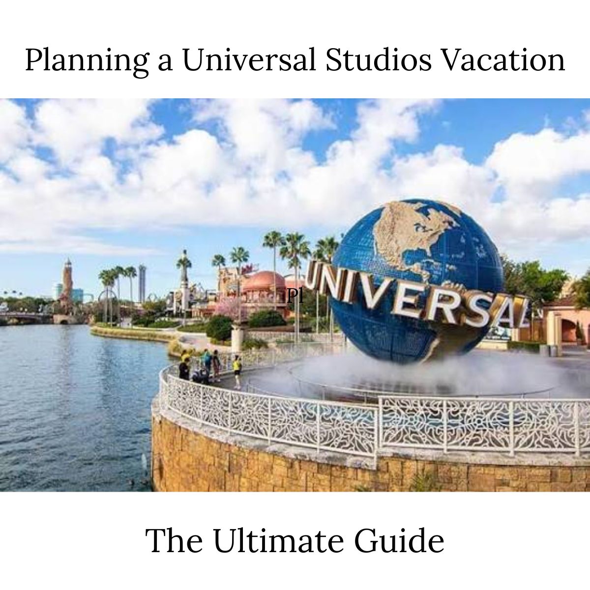 The Travel Home Ultimate Universal Studios Planning